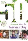 Judit Horvath, Horvath Judit - 50 Fantastic Ideas for Fearless Play