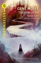 Gene Wolfe - The Book of the New Sun: Sword and Citadel