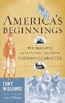 Tony J Williams, Tony J. Williams, Williams Tony J. - America''s Beginnings