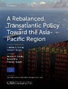 Heather A. Conley, Heather A. Mina Conley, Heather A. Nguyen Conley, James Mina, Phuong Nguyen - Rebalanced Transatlantic Policy Toward the Asia-Pacific Region