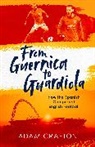 ADAM CRAFTON, Adam Crafton, Crafton Adam - From Guernica to Guardiola