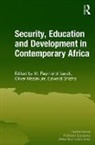 M Raymond Masakure Izarali, M. Raymond (Wilfrid Laurier University Izarali, M. Raymond Masakure Izarali, M. Raymond Izarali, Izarali M. Raymond, Oliver Masakure... - Security, Education and Development in Contemporary Africa