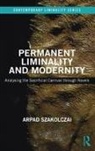 Arpad Szakolczai, Arpad (University College Cork Szakolczai, Szakolczai Arpad - Permanent Liminality and Modernity