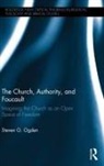 Steven Ogden, Steven G. Ogden - Church, Authority, and Foucault