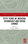 Steven A. Walton, Steven A Walton, Steven A. Walton, Walton Steven A. - Fifty Years of Medieval Technology and Social Change