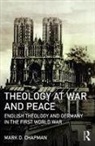 Mark D. Chapman, Mark D. (University of Oxford Chapman, Chapman Mark D. - Theology At War and Peace