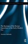 Germano Maifreda, Germano (Universita Degli Studi DI Milan Maifreda, Maifreda Germano - Business of the Roman Inquisition in the Early Modern Era