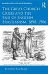 Bethany Kilcrease, Kilcrease Bethany - Great Church Crisis and the End of English Erastianism, 1898-1906
