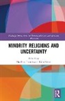 Matthew Knott Francis, Kim Francis Knott, Matthew Francis, Kim Knott, Knott Kim - Minority Religions and Uncertainty