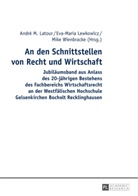 André M. Latour, Eva-Maria Lewkowicz, Mike Wienbracke - An den Schnittstellen von Recht und Wirtschaft
