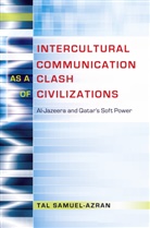 Tal Samuel-Azran - Intercultural Communication as a Clash of Civilizations