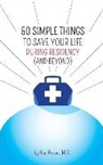 Ben Brown - 50 Simple Things to Save Your Life During Residency