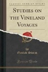 Gustav Storm - Studies on the Vineland Voyages (Classic Reprint)