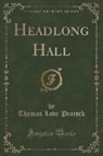 Thomas Love Peacock - Headlong Hall (Classic Reprint)