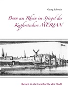 Georg Schwedt - Bonn am Rhein im Spiegel des Kupferstechers Merian