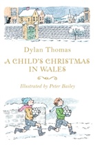 Peter Bailey, Dylan Thomas, Peter Bailey - A Child's Christmas in Wales