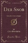 Carl Sternheim - Der Snob: Komödie in Drei Aufzügen (Classic Reprint)