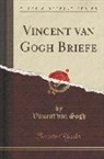 Vincent van Gogh - Vincent van Gogh Briefe (Classic Reprint)