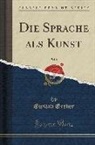 Gustav Gerber - Die Sprache als Kunst, Vol. 1 (Classic Reprint)