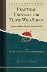 J. Stevens Arms and Tool Co, J. Stevens Arms and Tool Company - Practical Pointers for Those Who Shoot