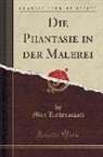 Max Liebermann - Die Phantasie in der Malerei (Classic Reprint)