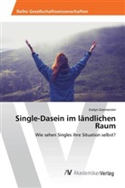 Evelyn Greimeister - Single-Dasein im ländlichen Raum