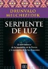 Drunvalo Melchizedek - Serpiente de luz : el movimiento de la kundalini de la tierra y la ascensión de la luz femenina
