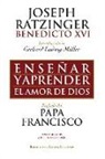 Papa Benedicto Xvi - Papa - Xvi - Enseñar y aprender el amor de Dios : con ocasión del 65 aniversario de la ordenación sacerdotal del Papa emérito