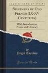 Paget Toynbee - Specimens of Old French (IX-XV Centuries)