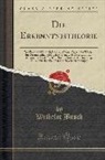 Wilhelm Busch - Die Erkenntnistheorie: Des Friedrich Heinrich Jacobi Aus Seinen Gesamten Werken Im Zusammenhang Dargelegt; Inaugural-Dissertation Zur Erlangu