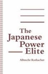 Albrecht Rothacher - The Japanese Power Elite