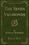 Nathaniel Hawthorne - The Seven Vagabonds (Classic Reprint)