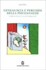 John E. Gedo, A. Grispini - Genealogia e percorsi della psicoanalisi. Teoria e pratica contemporanee