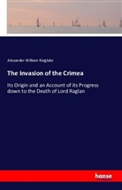 Alexander William Kinglake - The Invasion of the Crimea
