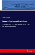 Georg Brandes - Aus dem Reiche des Absolutismus
