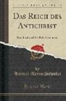 Dmitrij Mereschkowskij - Das Reich Des Antichrist: Russland Und Der Bolschewismus (Classic Reprint)