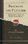 Francis Beaumont - Beaumont and Fletcher: The Queen of Corinth; Bonduca; The Knight of the Burning Pestle; Loves Pilgrimage; The Double Marriage (Classic Reprin