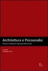 G. Ferrari - Architettura e psicoanalisi. Percorsi e riflessioni sugli spazi della mente