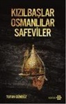 Tufan Gündüz - Kizilbaslar Osmanlilar Safeviler