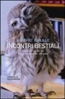 Giuseppe Paolillo - Incontri bestiali. Avventure di un naturalista di strada