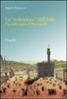 Angelo Panarese - La «redenzione» dell'Italia. Il grande sogno di Machiavelli