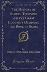 William Makepeace Thackeray - The History of Samuel Titmarsh and the Great Hoggarty Diamond; The Book of Snobs (Classic Reprint)