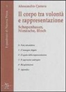 Alessandro Carrera - Il corpo tra volontà e rappresentazione. Schopenhauer, Nietzsche, Bloch