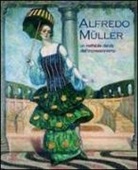 F. Cagianelli - Alfredo Müller. Un ineffabile dandy dell'impressionismo