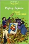 Marta Barone, A. Beniero - I 7 colori per 7 pittori