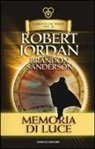 Robert Jordan, Brandon Sanderson - Memoria di luce. La ruota del tempo