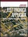 Giuseppe Biondo, Enrico Sacchi - Elettronica applicata. Analisi e progetto di circuiti e dispositivi