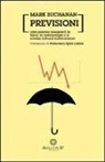 Mark Buchanan - Previsioni. Cosa possono insegnarci la fisica, la metereologia e le scienze naturali sull'economia