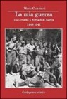 Mario Camaiani - La mia guerra. Da Livorno a Fornaci di Barga 1940-1945
