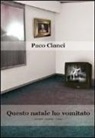 Paco Cianci - Questo Natale ho vomitato